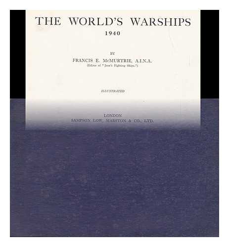 MCMURTRIE, FRANCIS E. - The World's Warships 1940