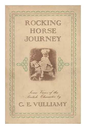 VULLIAMY, COLWYN EDWARD (1886-) - Rocking Horse Journey : Some Views of the British Character