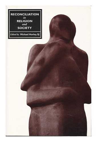 HURLEY, MICHAEL (1923-) , ED. - Reconciliation in Religion and Society : Proceedings of a Conference Organised by the Irish School of Ecumenics and the University of Ulster