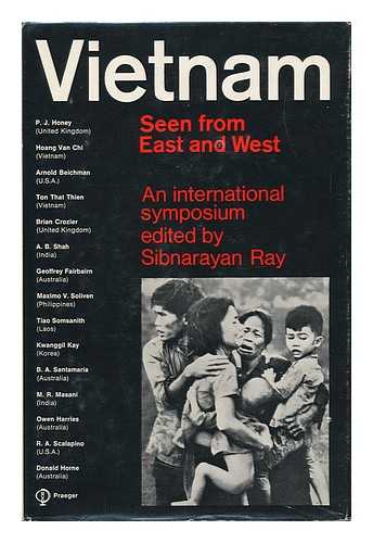 RAY, SIBNARAYAN (1921-) , ED. - Vietnam, Seen from East and West; an International Symposium