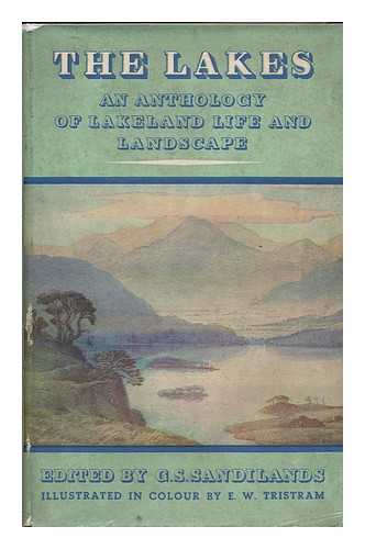 SANDILANDS, GEORGE SOMMERVILLE (COMP. ) - The Lakes; an Anthology of Lakeland Life and Landscape