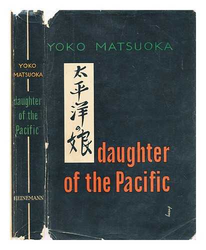 Matsuoka, Yoko - Daughter of the Pacific