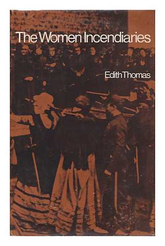 THOMAS, EDITH - The Women Incendiaries: English Translation from the French