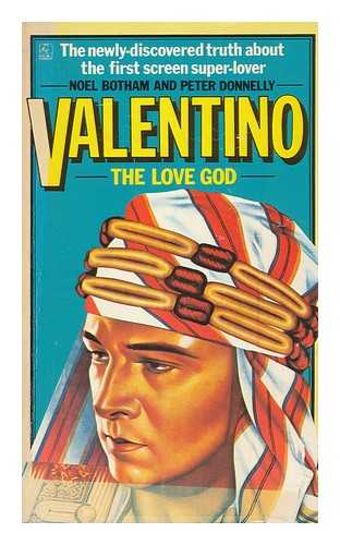 BOTHAM, NOEL - Valentino : the Love God / Noel Botham and Peter Donnelly