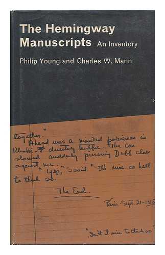 YOUNG, PHILIP (1918-1991) & MANN, CHARLES W. (CHARLES WILLIAM) (1929-?) JOINT AUTHORS - The Hemingway Manuscripts; an Inventory