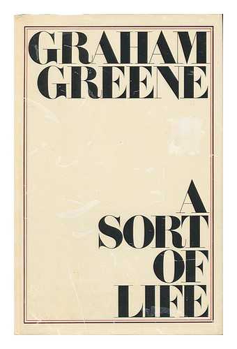 GREENE, GRAHAM (1904-1991) - A Sort of Life
