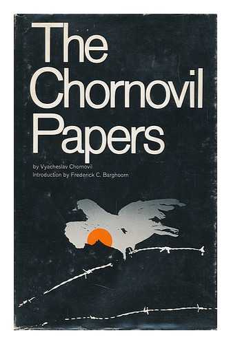 CHORNOVIL, VIACHESLAV - The Chornovil Papers