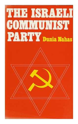 NAHAS, DUNIA - The Israeli Communist Party / Dunia Habib Nahas