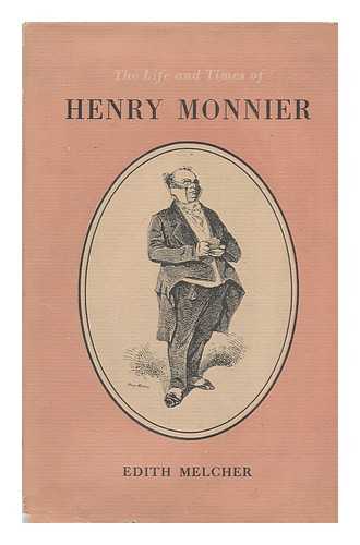 MELCHER, EDITH (1901-) - The Life and Times of Henry Monnier, 1799-1877