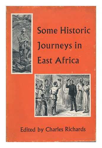 RICHARDS, CHARLES GRANSTON, ED. - Some Historic Journeys in East Africa