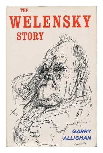 ALLIGHAN, GARRY (B. 1898) - The Welensky Story