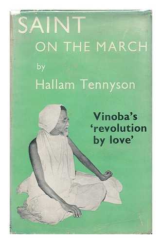 TENNYSON, HALLAM (1921-) - Saint on the March; the Story of Vinoba