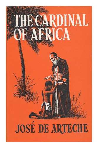 ARTECHE, JOSE DE - The Cardinal of Africa, Charles Lavigerie; Founder of the White Fathers. Translated by Mairin Mitchell