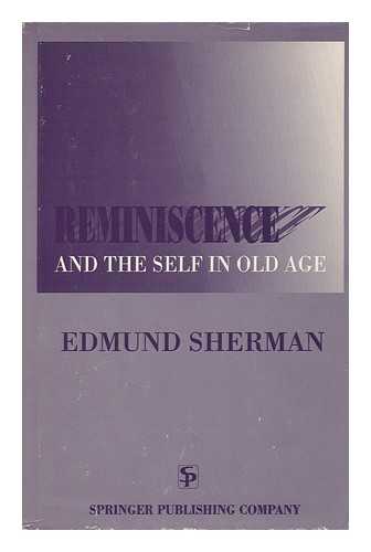 SHERMAN, EDMUND A. - Reminiscence and the Self in Old Age