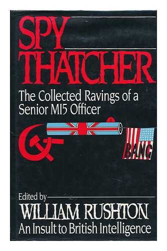 RUSHTON, WILLIAM - Spy Thatcher / Edited [I. E. Written] by William Rushton
