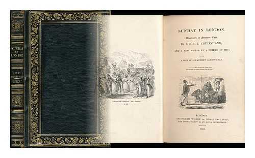 CRUIKSHANK, GEORGE (ILLUS) - Sunday in London...and a Few Words by a Friend of His; with a Copy of Sir Andrew Agnew's Bill