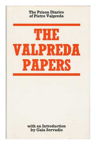 Valpreda, Pietro - The Valpreda Papers ; Translated [From the Italian] by Cormac O' Cuilleanain ; and with and Introduction by Gaia Servadio