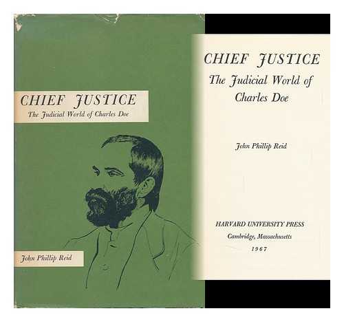 Reid, John Phillip - Chief Justice; the Judicial World of Charles Doe