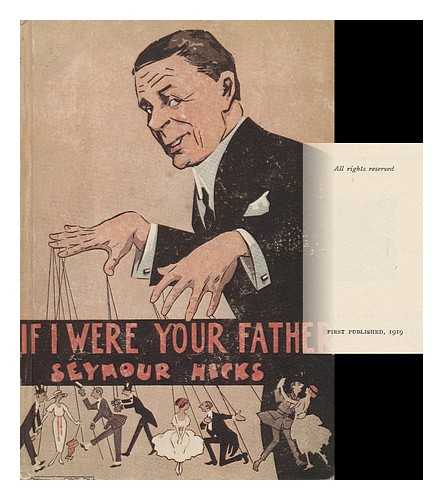 HICKS, SEYMOUR, SIR (1871-1949) - If I Were Your Father