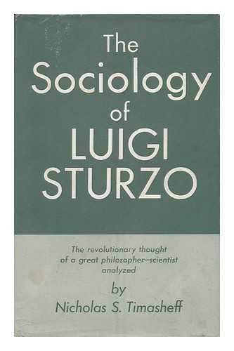TIMASHEFF, NICHOLAS SERGEYEVITCH (1886-1970) - The Sociology of Luigi Sturzo