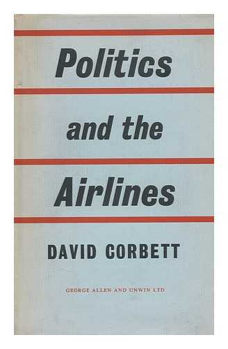 CORBETT, DAVID C. - Politics and the Airlines