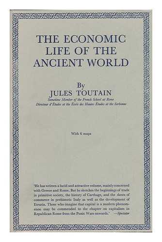 TOUTAIN, JULES (1865-1961) - The Economic Life of the Ancient World, [Translated from the French by V. Gordon Childe]