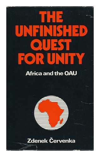 CERVENKA, ZDENEK (1928-) - The Unfinished Quest for Unity : Africa and the OAU