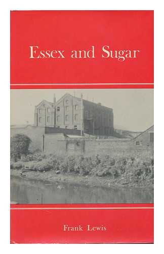 LEWIS, FRANK - Essex and Sugar : Historic and Other Connections