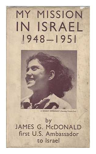 MCDONALD, JAMES GROVER (1886-1964) - My Mission in Israel, 1948-1951