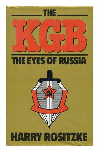 ROSITZKE, HARRY AUGUST - The KGB : the Eyes of Russia