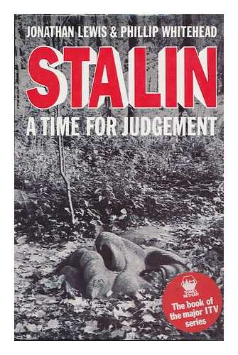 LEWIS, JONATHAN - Stalin : a Time for Judgement / Jonathan Lewis and Phillip Whitehead