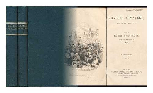 LORREQUER, HARRY, PSEUD. [I. E. CHARLES JAMES LEVER] - Charles O'Malley, the Irish Dragoon. Edited by Harry Lorrequer; ... with Illustrations by Phiz [I. E. H. K. Browne] - [Complete in 2 Volumes]