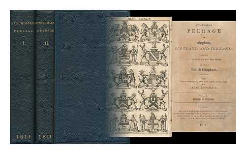 STOCKDALE, WILLIAM. BARAK LONGMATE [ILLUS. ] - Stockdale's Peerage of England, Scotland and Ireland Containing an Account of all the Peers of the United Kingdom. the Work Compiled and the Arms Engrave by Barak Longmate - [Complete in 2 Volumes]