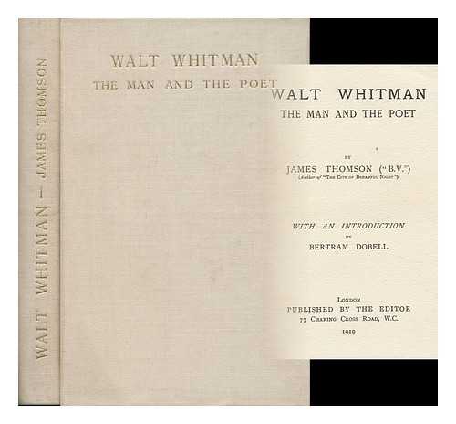 THOMSON, JAMES (1834-1882) - Walt Whitman, the Man and the Poet