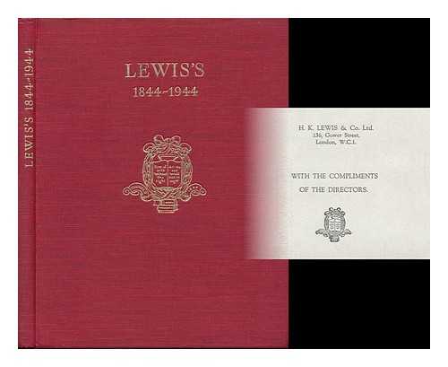 LEWIS (H. K. ) AND COMPANY, LTD. , PUBLISHERS, LONDON - Lewis's, 1844-1944, a Brief Account of a Century's Work ...