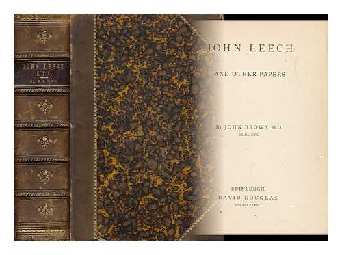 BROWN, JOHN (1810-1882) - John Leech and Other Papers