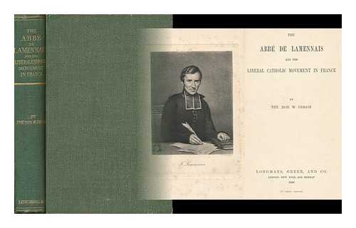 ASHBOURNE, WILLIAM GIBSON, BARON (1868-) - The Abbe De Lamennais and the Liberal Catholic Movement in France