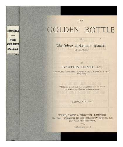 DONNELLY, IGNATIUS - The Golden Bottle Or, the Story of Ephraim Benezet of Kansas