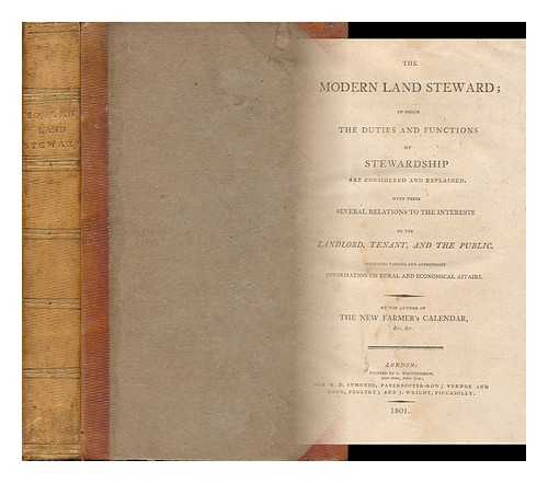 LAWRENCE, JOHN - The Modern Land Steward in Which the Duties and Functions of Stewardship Are Considered and Explained With Their Several Relations to the Interests of the Landlord, Tenant and the Public. Including Various and Appropriate Information on Rural and Economic Affairs