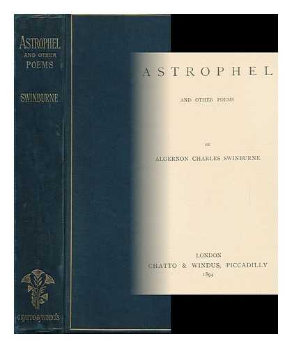 SWINBURNE, ALGERNON CHARLES - Astrophel and Other Poems