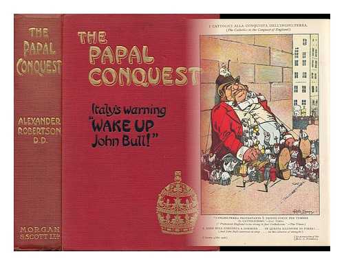 ROBERTSON, ALEXANDER (1846-1933) - The Papal Conquest : Italy's Warning - 'wake Up, John Bull! '