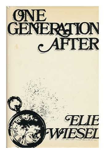 WIESEL, ELIE - One Generation after [By] Elie Wiesel. Translated from the French by Lily Edelman and the Author