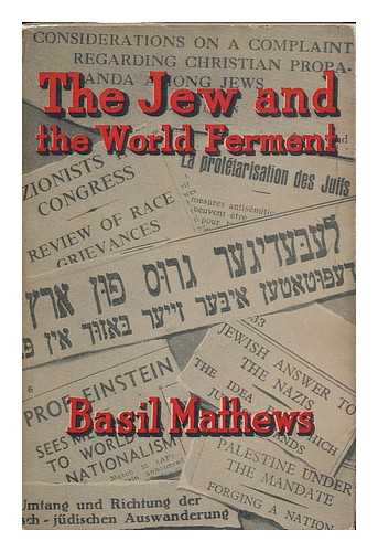 MATHEWS, BASIL JOSEPH (1879-1951) - The Jew and the World Ferment