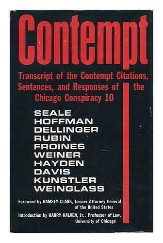 DELLINGER, DAVID T. (1915-) , DEFENDANT - Contempt; Transcript of the Contempt Citations, Sentences, and Responses of the Chicago Conspiracy 10. Foreword by Ramsey Clark. Introd. by Harry Kalven, Jr. Including On-The-Scene Sketches by Bill Jones, John Downs [And] James Yep