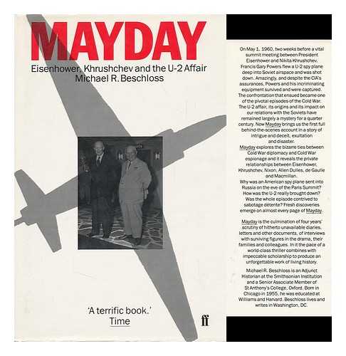 BESCHLOSS, MICHAEL R. - Mayday : Eisenhower, Khrushchev and the U-2 Affair / Michael R. Beschloss