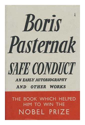 PASTERNAK, BORIS LEONIDOVICH (1890-1960) - Safe Conduct : an Early Autobiography and Other Works / Translated by Alec Brown ; Five Lyric Poems, Translated by Lydia Pasternak-Slater