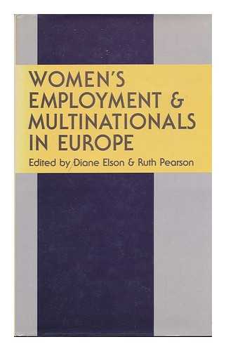 ELSON, DIANE & RUTH PEARSON - Workshop on Women's Employment and Multinationals in Europe (1984 : University of East Anglia)