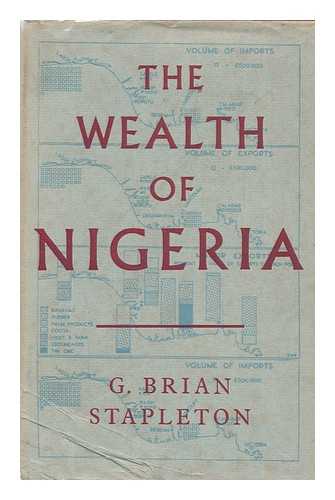 STAPLETON, G. BRIAN - The Wealth of Nigeria, by G. Brian Stapleton...