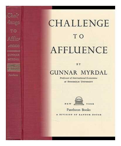 MYRDAL, GUNNAR (1898-1987) - Challenge to Affluence