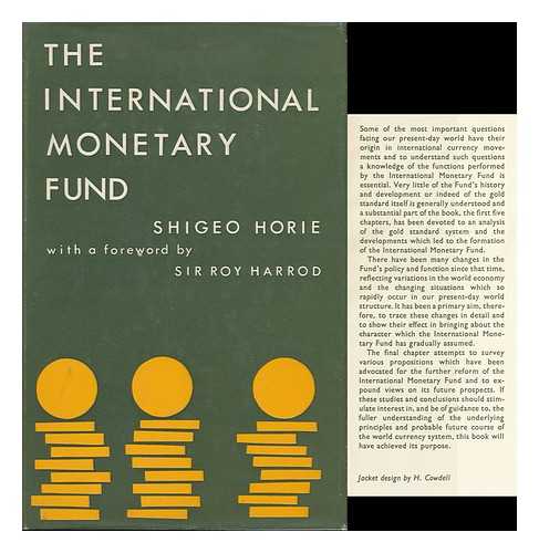 HORIE, SHIGEO (1903-) - The International Monetary Fund; Retrospect and Prospect. with a Foreword by Sir Roy Harrod
